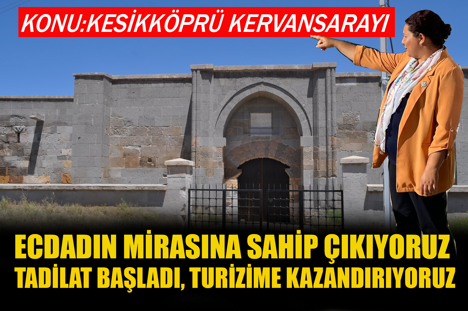 İl Başkanı Ünsal: Kesikköprü Kervansarayına sahip çıktık