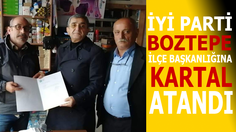 İyi Parti Boztepe Kurucu  İlçe Başkanlığına Numan Kartal atandı