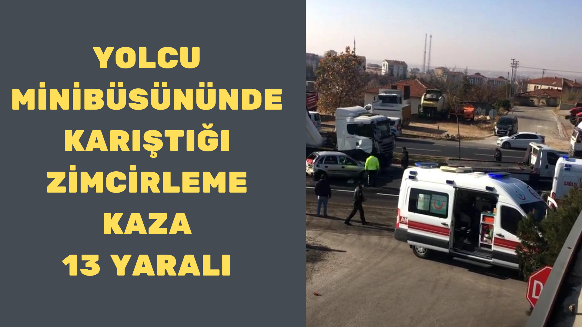 Kırşehir’de zincirleme kaza:13 yaralı
