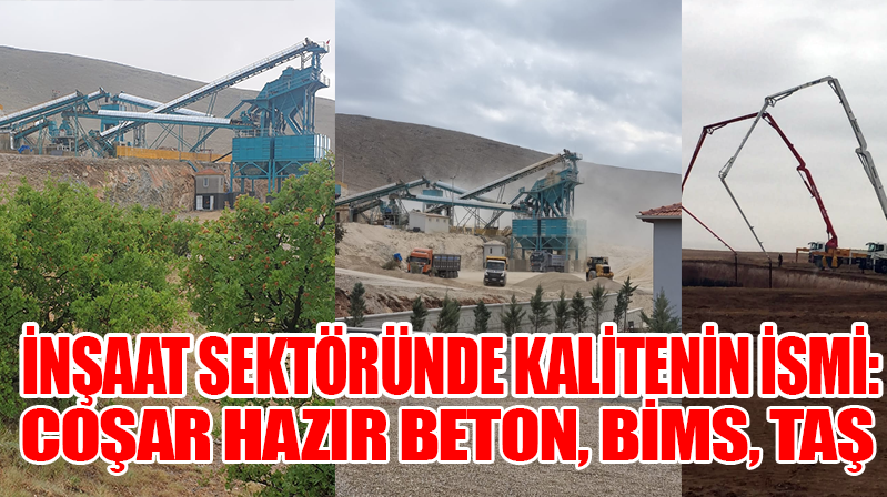 Kırşehir’de inşaat sektöründe kalite ve güvenin ismi: COŞAR