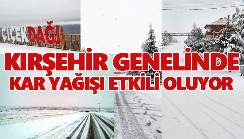 Kırşehir’de kar yağışı etkili oluyor…