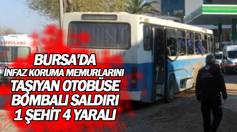 Bursa’da cezaevi otobüsüne bombalı saldırı