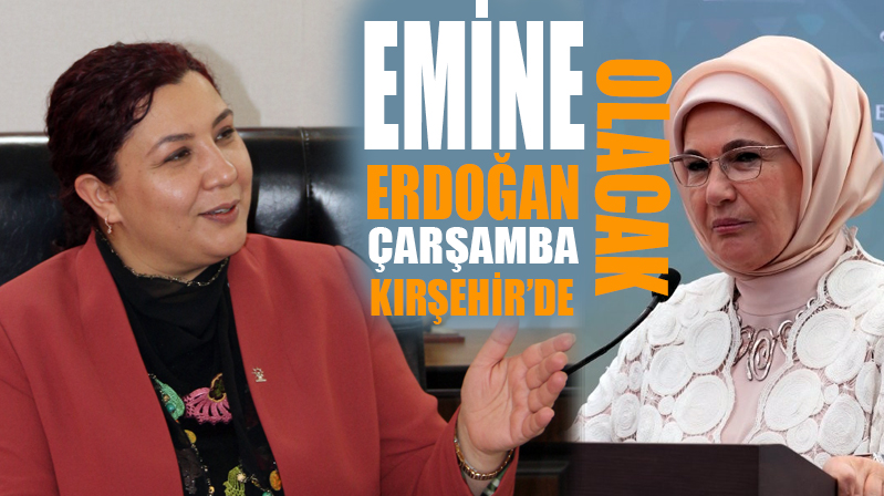 Emine Erdoğan, Kırşehir’e geliyor