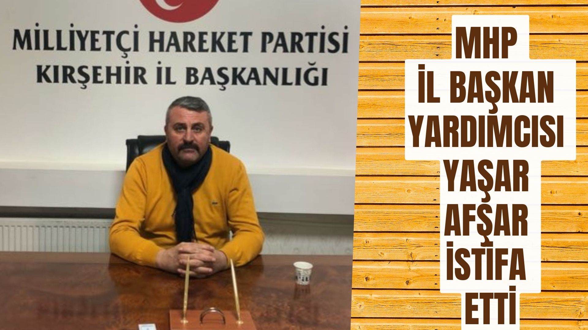 MHP İl Başkan Yardımcısı Afşar istifa etti