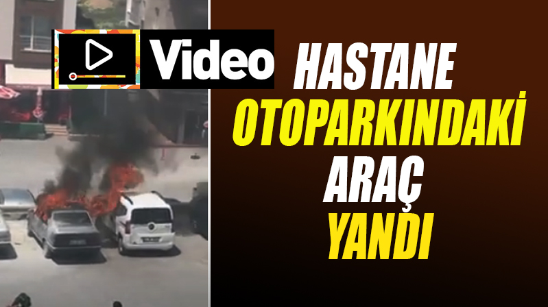 Kırşehir’de park halindeki araç yandı