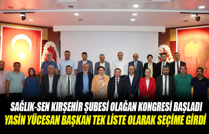 Sağlık-Sen Kırşehir Şubesinin 6. Olağan Genel Kurulu Başladı