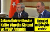 Ankara Üniversitesine Kalite Yönetim Sistemimiz ve AYDEP Anlatıldı