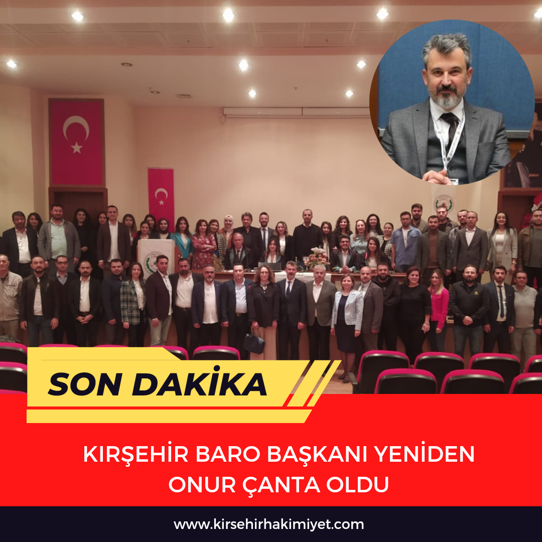 Kırşehir Baro Başkanı yeniden Onur Çanta oldu