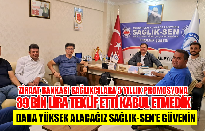 Sağlık-Sen Kırşehir Başkanı Yücesan: 5 yıla 39 binliralık promosyon teklifini kabul etmedik