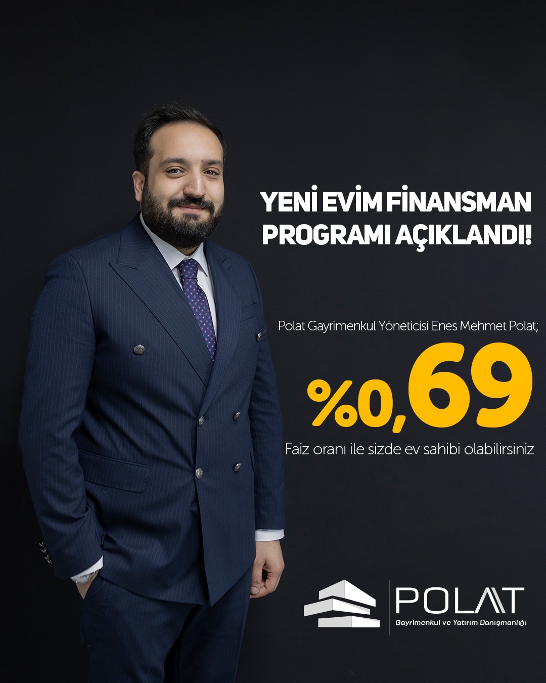 Polat Gayrimenkul ve Yatırım Danışmanlığı Yöneticisi Polat: Yüzde 0.69 oranla sizde ev sahibi olabilirsiniz…