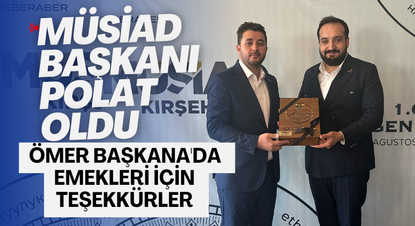 MÜSİAD KIRŞEHİR 1.OLAĞAN GENEL KURULUNU GERÇEKLEŞTİRDİ
