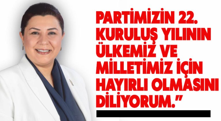 Başkan Ünsal: “Partimizin 22. kuruluş yılının ülkemiz ve milletimiz için hayırlı olmasını diliyorum”