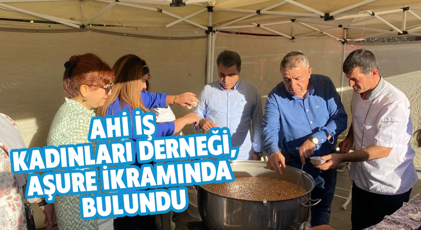 AHİ İŞ KADINLARI DERNEĞİ, AŞURE İKRAMINDA BULUNDU