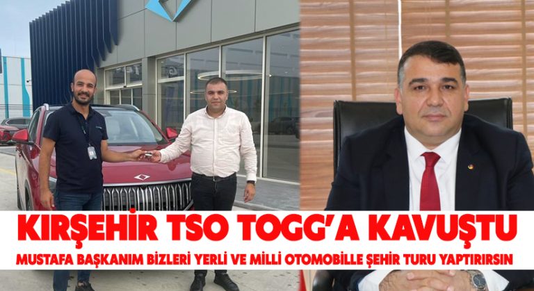 TOGG Kırşehir TSO Bünyesine girdi