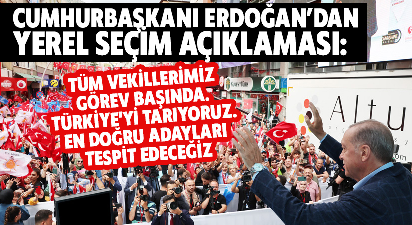 Cumhurbaşkanı Erdoğan’dan son dakika yerel seçimler açıklaması