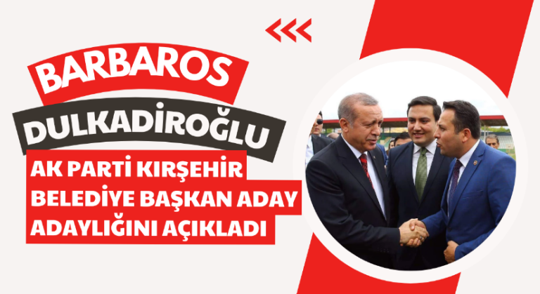 Dulkadiroğlu, Belediye Başkan Aday Adaylığını açıkladı