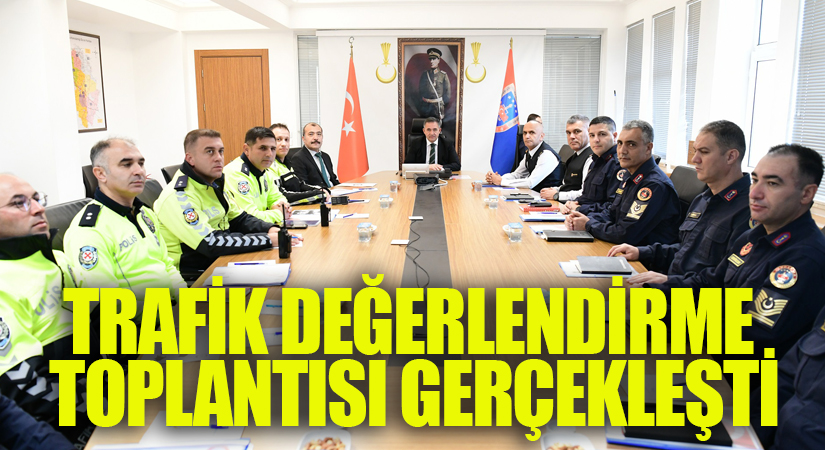 Trafik Değerlendirme Toplantısı Yapıldı