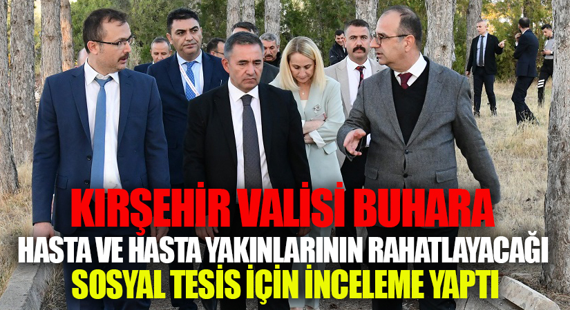 Vali Buhara’dan Hastaneye İnceleme