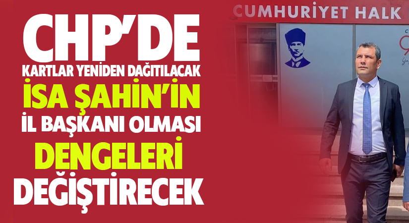CHP’de kartlar yeniden dağıtılıyor
