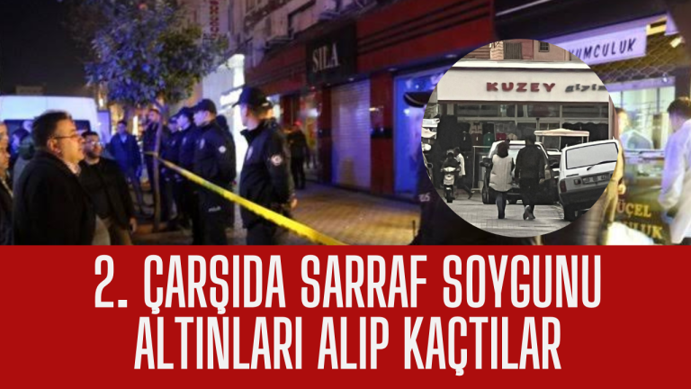 2. çarşıda kuyumcu soygunu