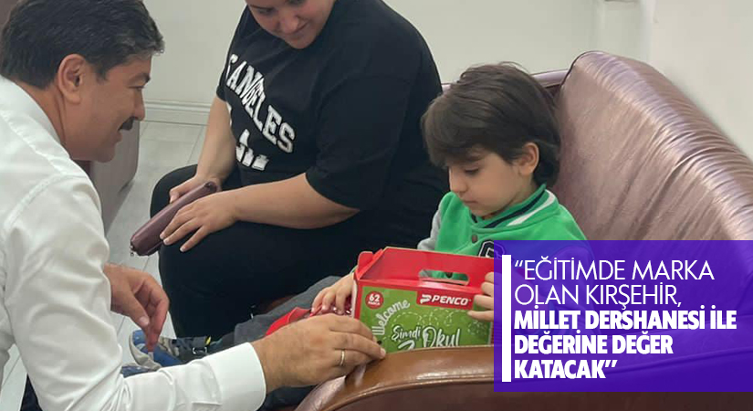 AK Parti Milletvekili Erkan “Eğitimde marka olan Kırşehir, Millet Dershanesi ile değerine değer katacak”