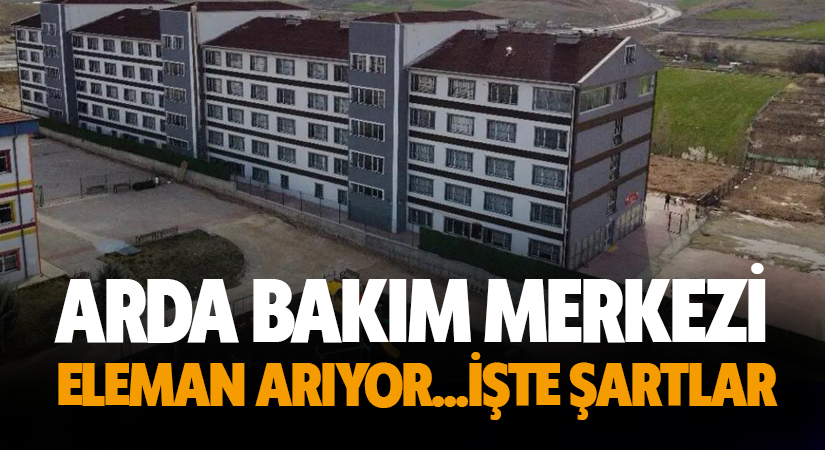 Arda Bakım Merkezi eleman arıyor
