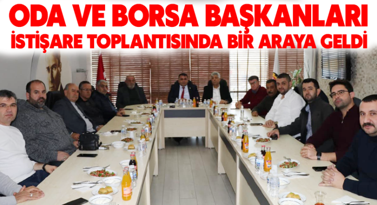 ODALAR VE BORSA YÖNETİM KURULU MÜŞTEREK TOPLANTIDA BİR ARAYA GELDİ