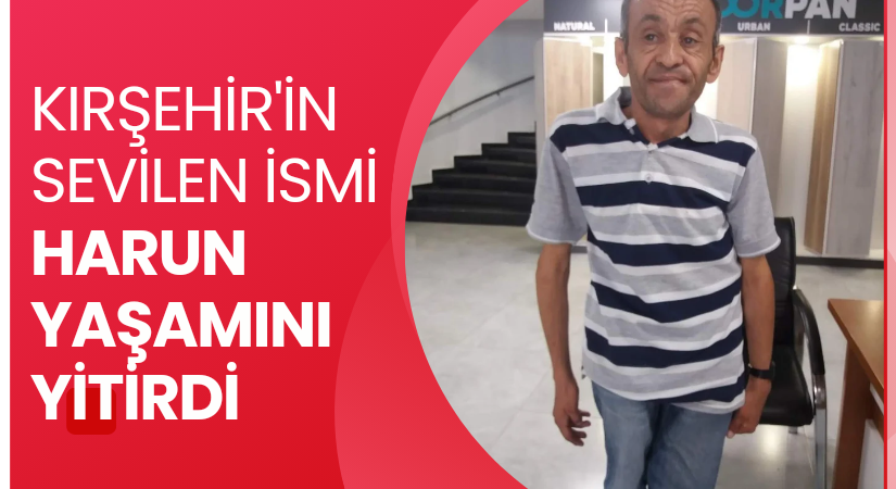Harun yaşamını yitirdi