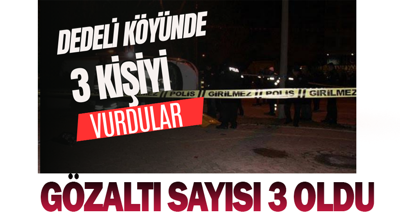 Olayla ilgili gözaltı sayısı 3 oldu