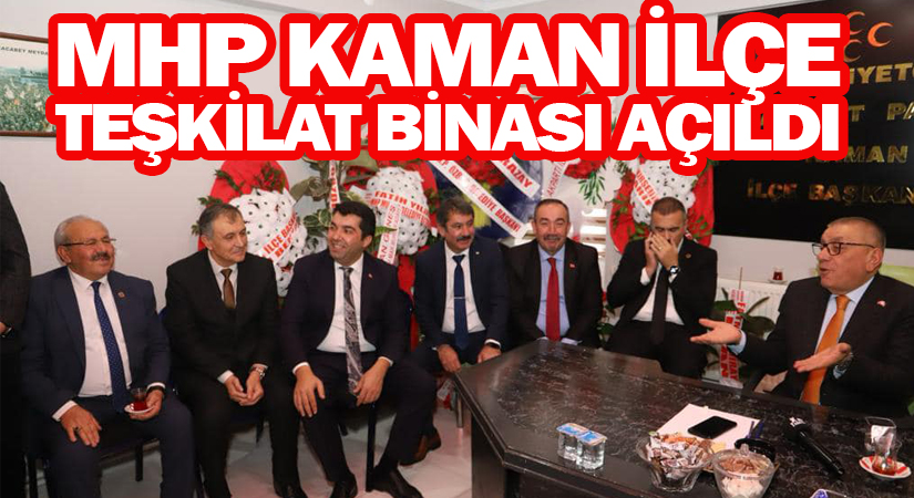 MHP Kaman İlçe Teşkilat Binası açılışı yapıldı