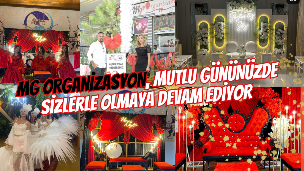 MG ORGANİZASYON, MUTLU GÜNÜNÜZDE SİZLERLE OLMAYA DEVAM EDİYOR