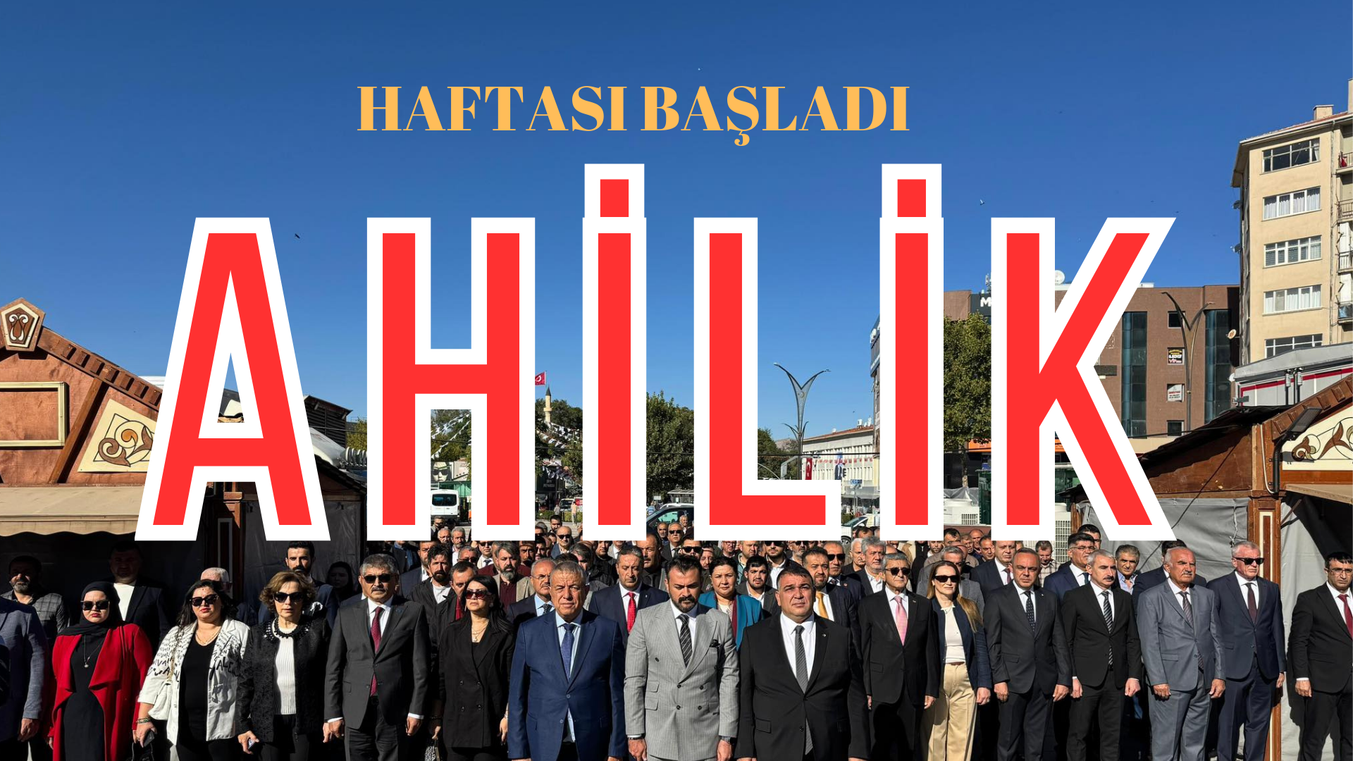 AHİLİK HAFTASI BAŞLADI