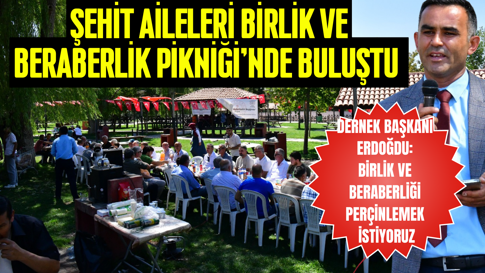 ŞEHİT AİLELERİ BİRLİK VE BERABERLİK PİKNİĞİ’NDE BULUŞTU