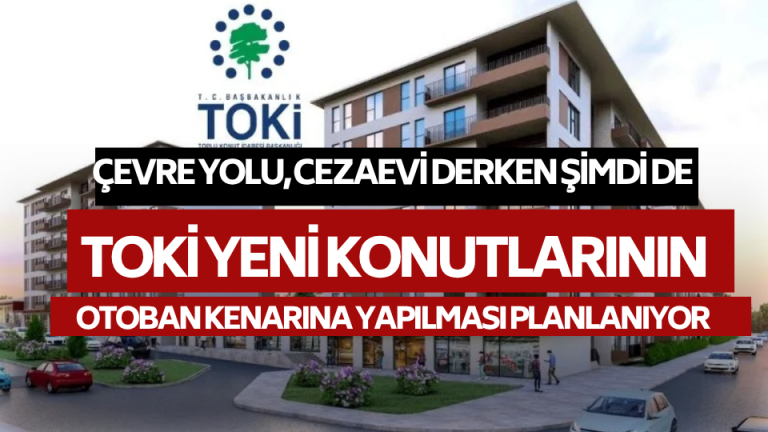 YENİ KONUTLARIN KUŞDİLLİ MAHALLESİ OTOBAN KENARLARINA YAPILMASI PLANLANIYOR 