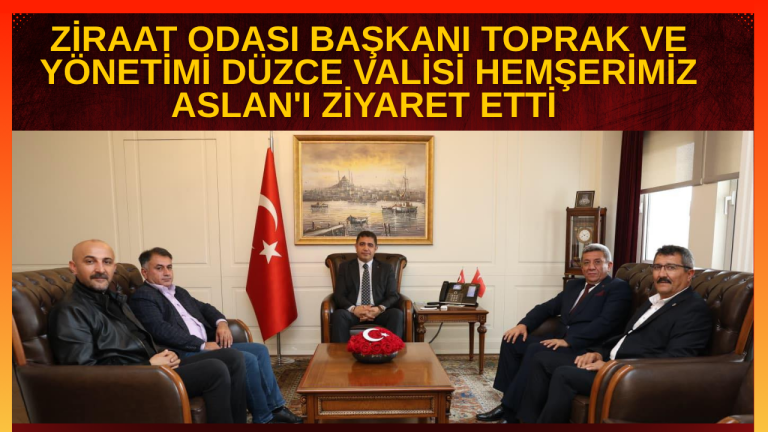 Kırşehir Ziraat Odası Başkanı Toprak ve yönetimi Düzce Valisi hemşerimiz Aslan’ı ziyaret etti